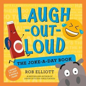 Laugh-Out-Loud: The Joke-A-Day Book: A Year of Laughs -- Rob Elliott